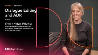 Gwen Yates Whittle: Dialogue Editing and ADR