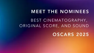 Meet the Nominees - Best Cinematography, Original Score, and Sound - Oscars 2025
