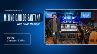 Mixing Carlos Santana Live in Dolby Atmos, with Kevin Madigan